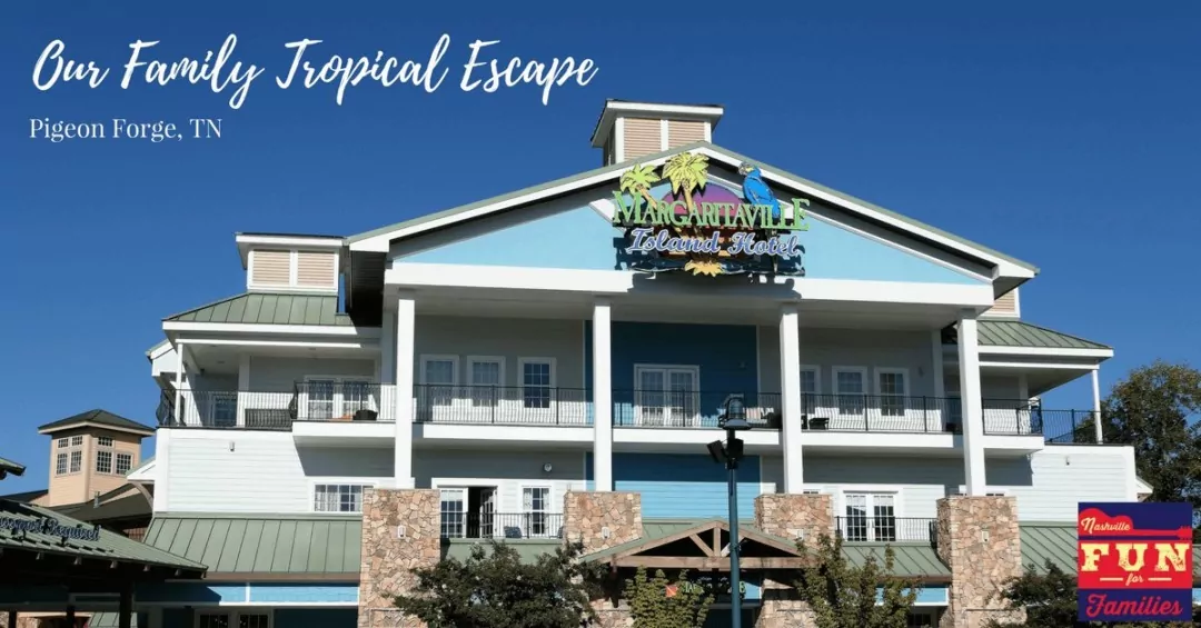 Hotel Margaritaville Island: una escapada tropical familiar en Pigeon Forge